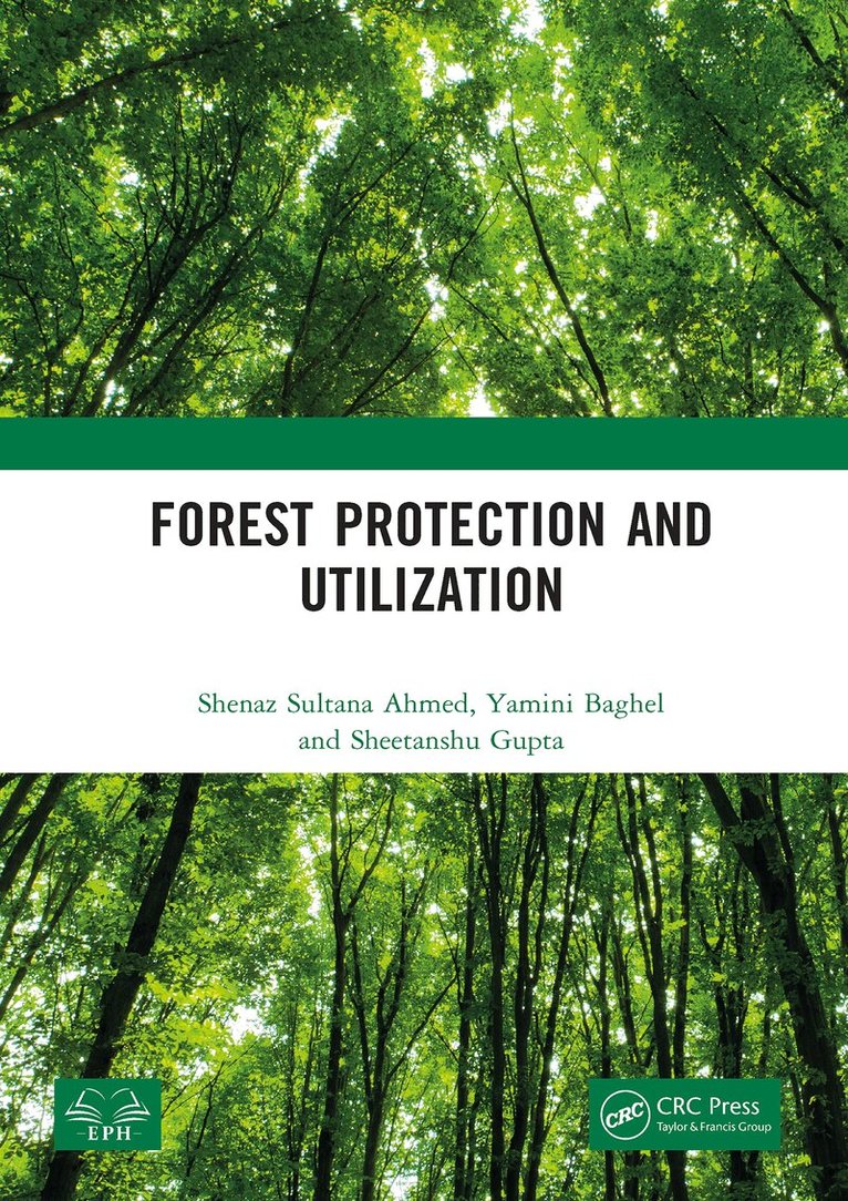 Shenaz Sultana Ahmed, Yamini Baghel, Sheetanshu Gupta - Forest Protection and Utilization, E-bok
