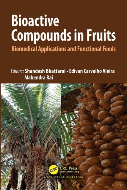 Mahendra Rai, Edivan Carvalho Vieira, Shandesh Bhattarai - Bioactive Compounds in Fruits, E-bok