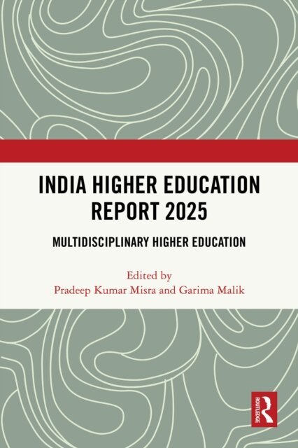Garima Malik, Pradeep Kumar Misra - India Higher Education Report 2025, E-bok