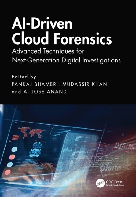 A. Jose Anand, Mudassir Khan, Pankaj Bhambri - AI-Driven Cloud Forensics, E-bok