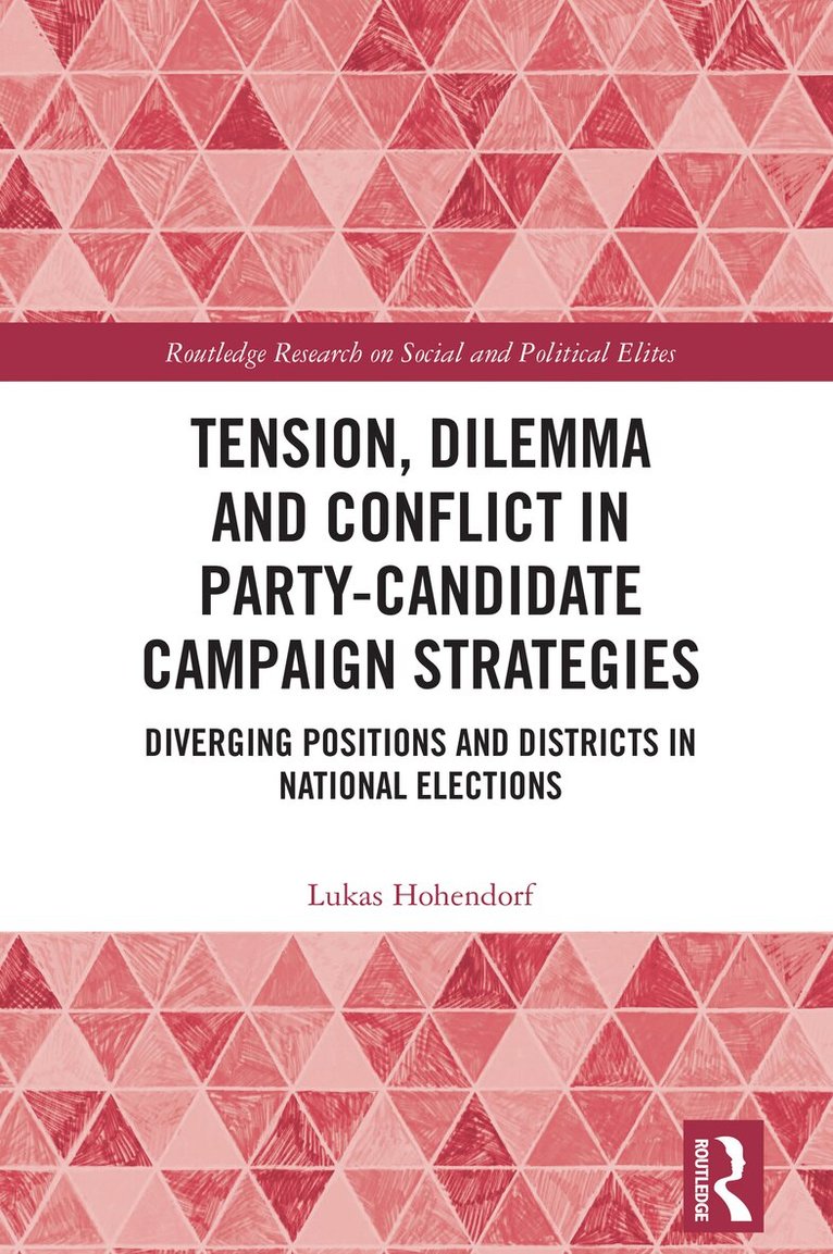 Lukas Hohendorf - Tension, Dilemma and Conflict in Party-Candidate Campaign Strategies, Häftad. Tillgänglighet: Lägg i varukorg