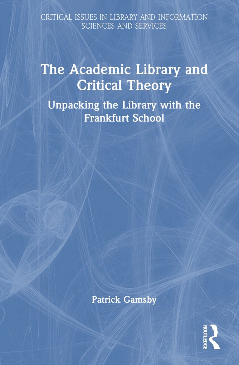 Patrick Gamsby - Academic Library and Critical Theory, Inbunden. Tillgänglighet: Kommande