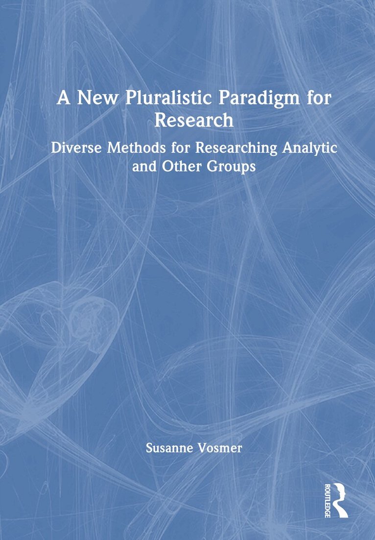 Susanne Vosmer - New Pluralistic Paradigm for Research, Inbunden. Tillgänglighet: Lägg i varukorg