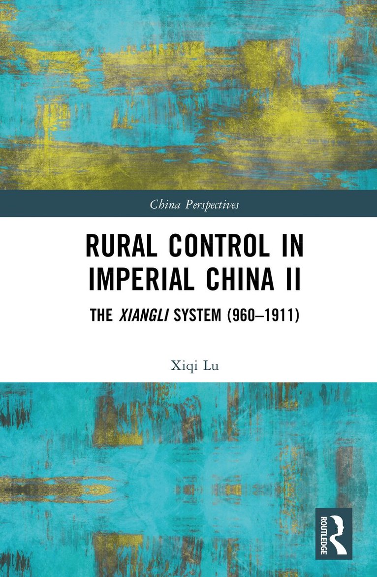 Xiqi Lu - Rural Control in Imperial China II, Inbunden