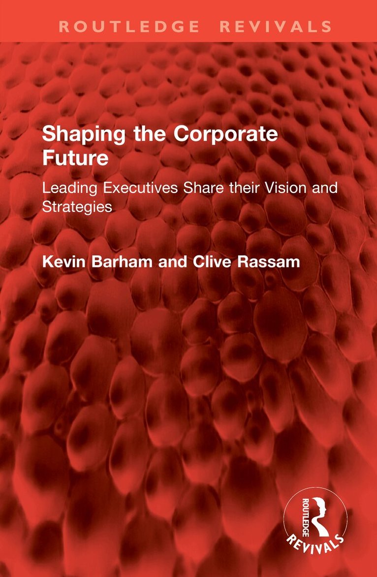 Kevin Barham, Clive Rassam - Shaping the Corporate Future, Inbunden
