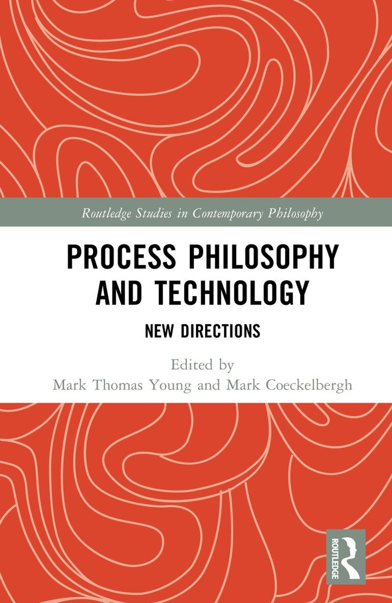 Mark Thomas Young, Mark Coeckelbergh - Process Philosophy and Technology, Inbunden