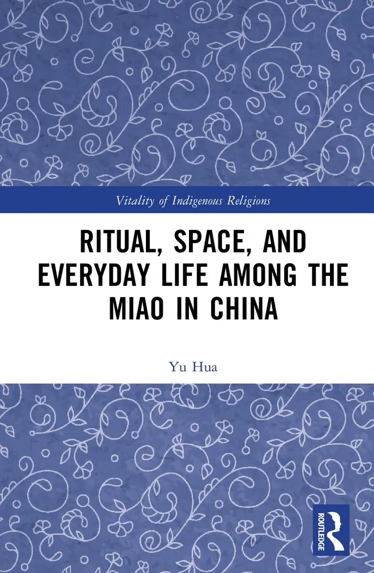 Yu Hua - Ritual, Space, and Everyday Life among the Miao in China, Inbunden. Tillgänglighet: Kommande