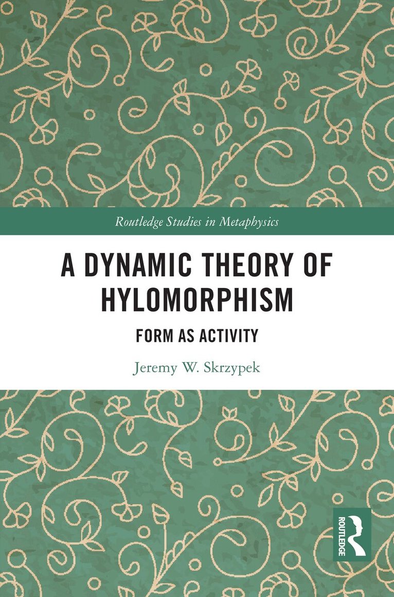 Jeremy W. Skrzypek - Dynamic Theory of Hylomorphism, Inbunden. Tillgänglighet: Lägg i varukorg
