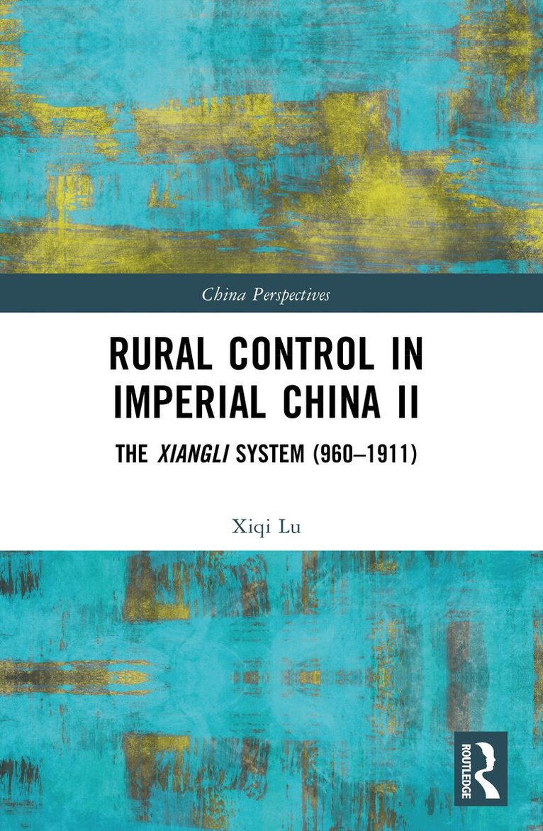 Xiqi Lu - Rural Control in Imperial China II, Häftad