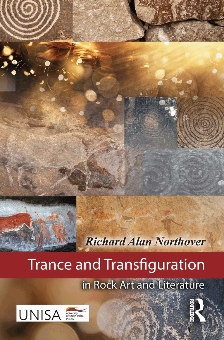 Richard Alan Northover - Trance and Transfiguration in Rock Art and Literature, Häftad