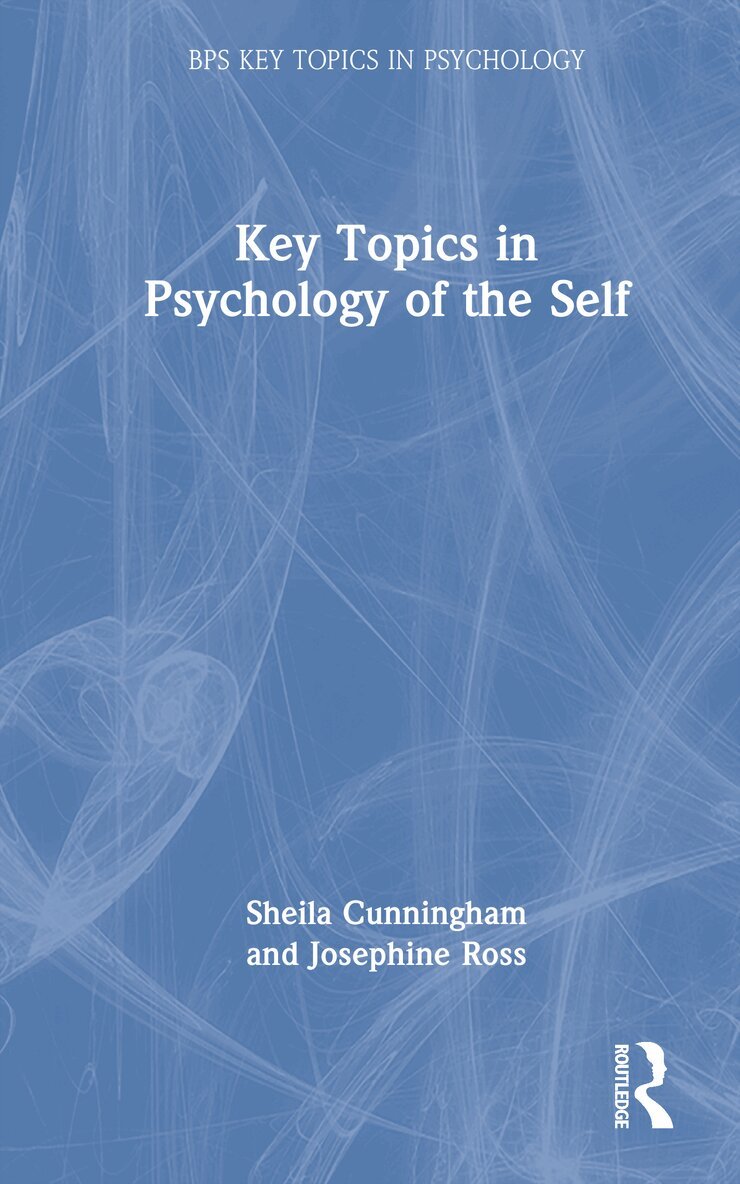 Sheila Cunningham, Josephine Ross - Key Topics in Psychology of the Self, Inbunden