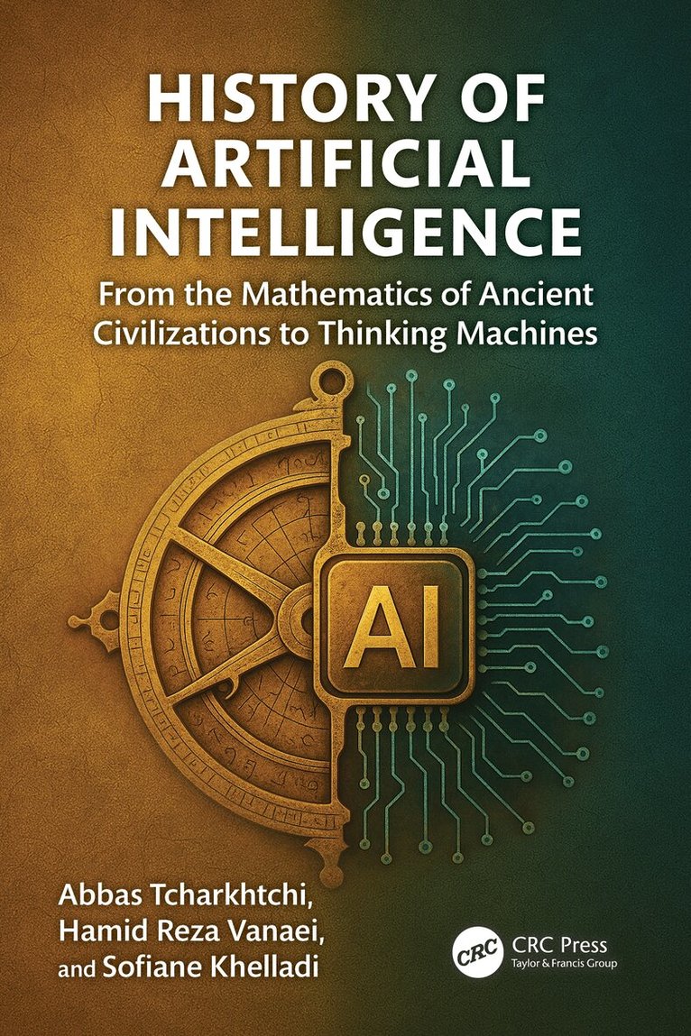 Abbas Tcharkhtchi, Hamid Reza Vanaei, Sofiane Khelladi - History of Artificial Intelligence, Häftad. Tillgänglighet: Lägg i varukorg
