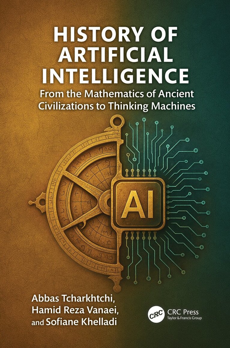 Abbas Tcharkhtchi, Hamid Reza Vanaei, Sofiane Khelladi - History of Artificial Intelligence, Inbunden. Tillgänglighet: Lägg i varukorg
