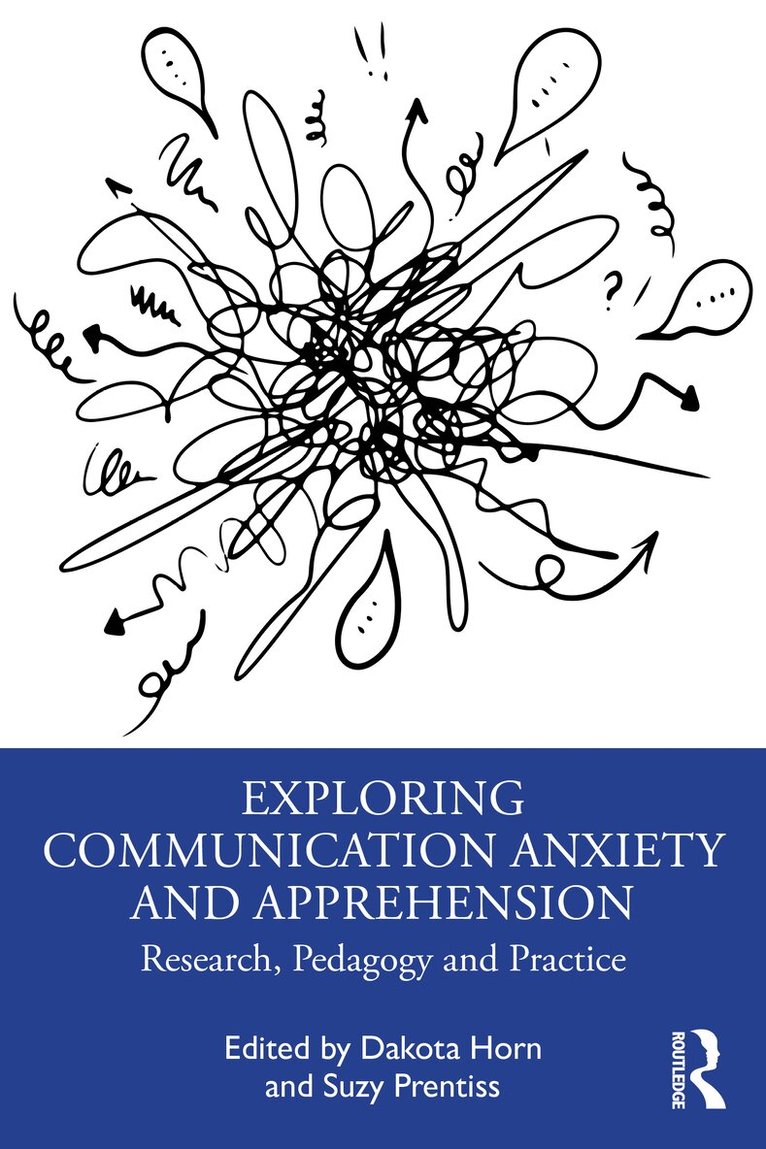 Dakota Horn, Suzy Prentiss - Exploring Communication Anxiety and Apprehension, Häftad. Tillgänglighet: Lägg i varukorg