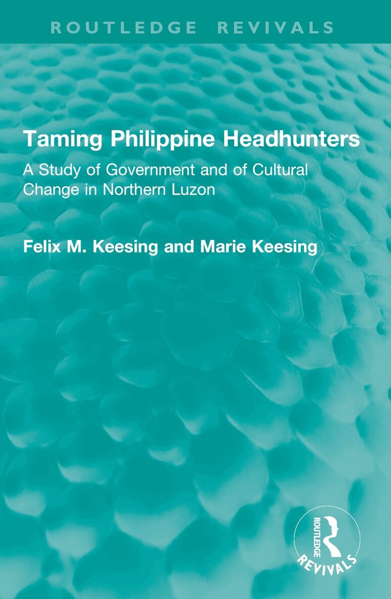Felix M. Keesing, Marie Keesing - Taming Philippine Headhunters, Häftad