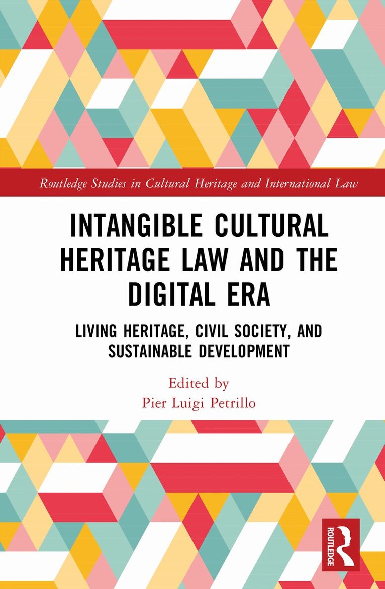 Pier Luigi Petrillo - Intangible Cultural Heritage Law and the Digital Era, Inbunden