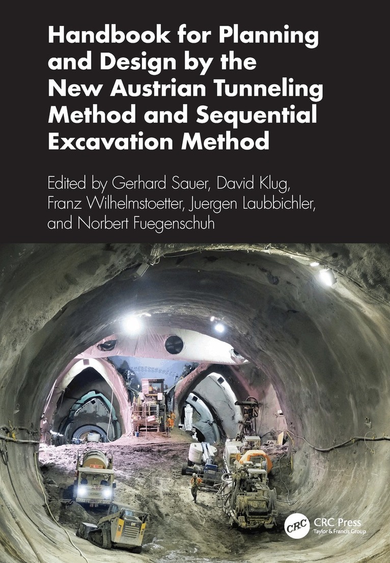 Gerhard Sauer, David Klug, Franz Wilhelmstoetter, Juergen Laubbichler, Norbert Fuegenschuh - Handbook for Planning and Design by the New Austrian Tunneling Method and Sequential Excavation Method, Inbunden