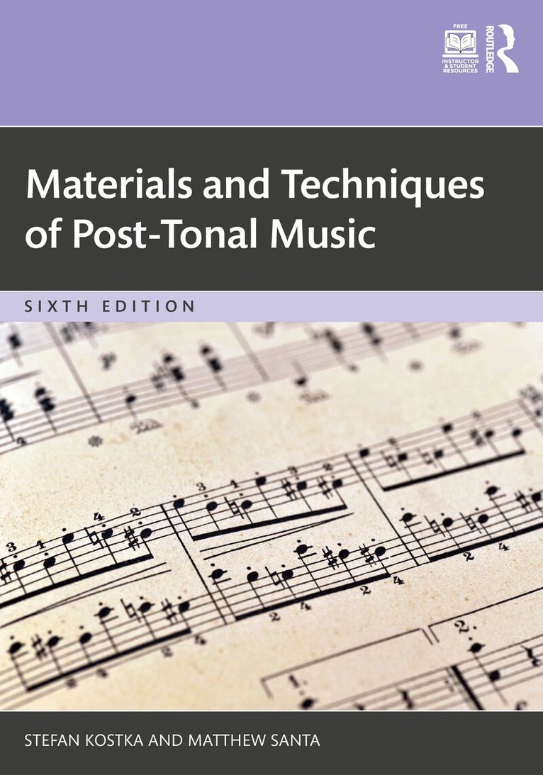 Stefan Kostka, Matthew Santa - Materials and Techniques of Post-Tonal Music, Häftad