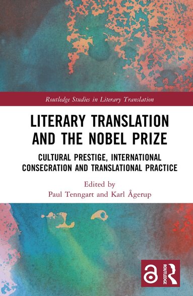 Paul Tenngart, Karl Ågerup - Literary Translation and the Nobel Prize, Inbunden