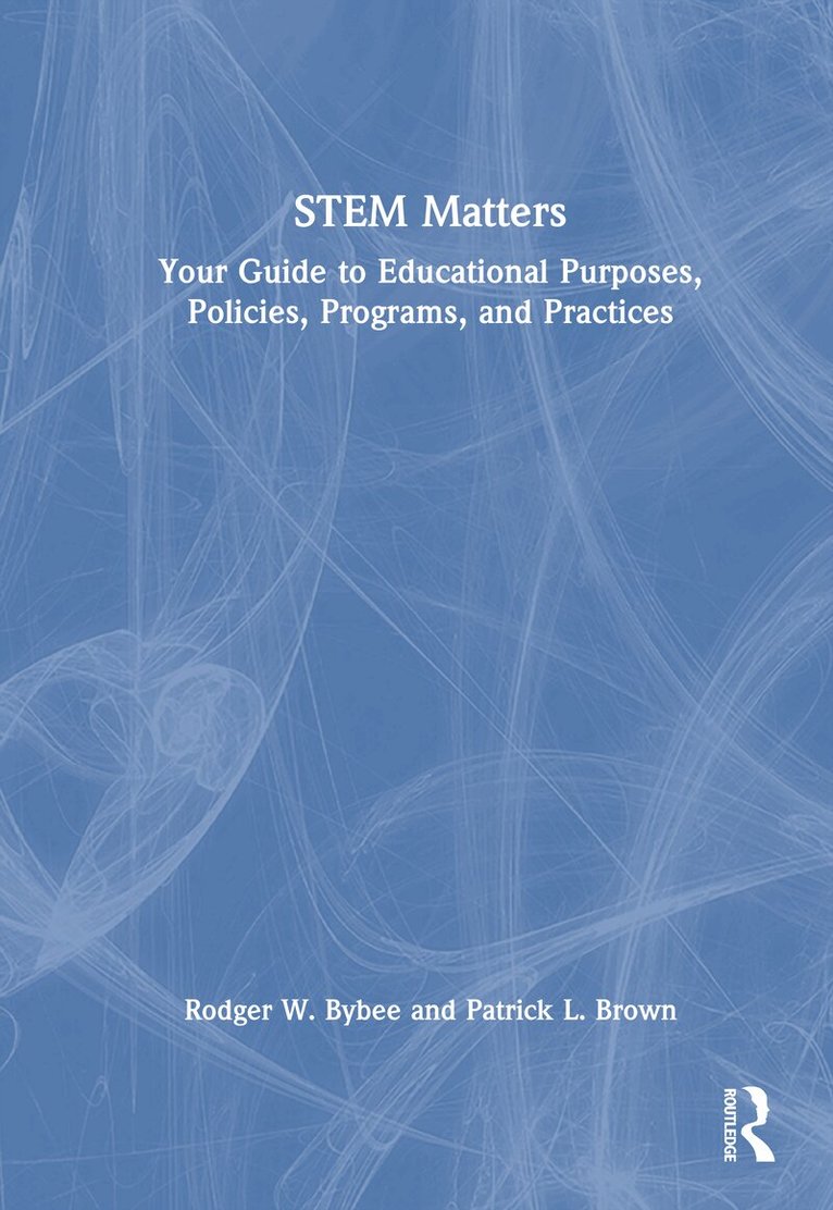 Rodger W. Bybee, Patrick L. Brown - STEM Matters, Inbunden