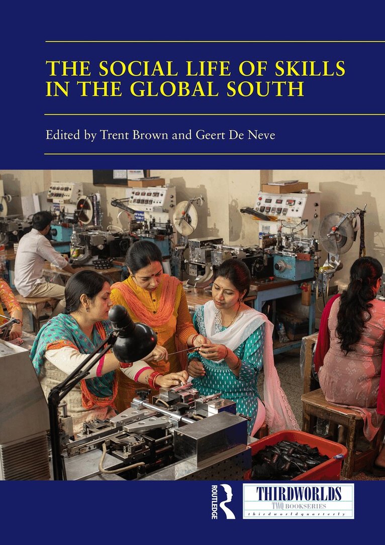 Trent Brown, Geert De Neve - Social Life of Skills in the Global South, Häftad. Tillgänglighet: Lägg i varukorg