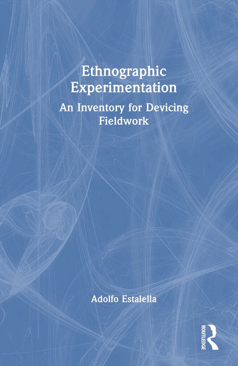 Adolfo Estalella - Ethnographic Experimentation, Inbunden