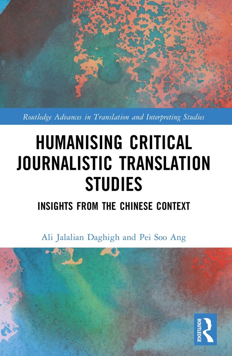 Ali Jalalian Daghigh, Pei Soo Ang - Humanising Critical Journalistic Translation Studies, Häftad. Tillgänglighet: Lägg i varukorg