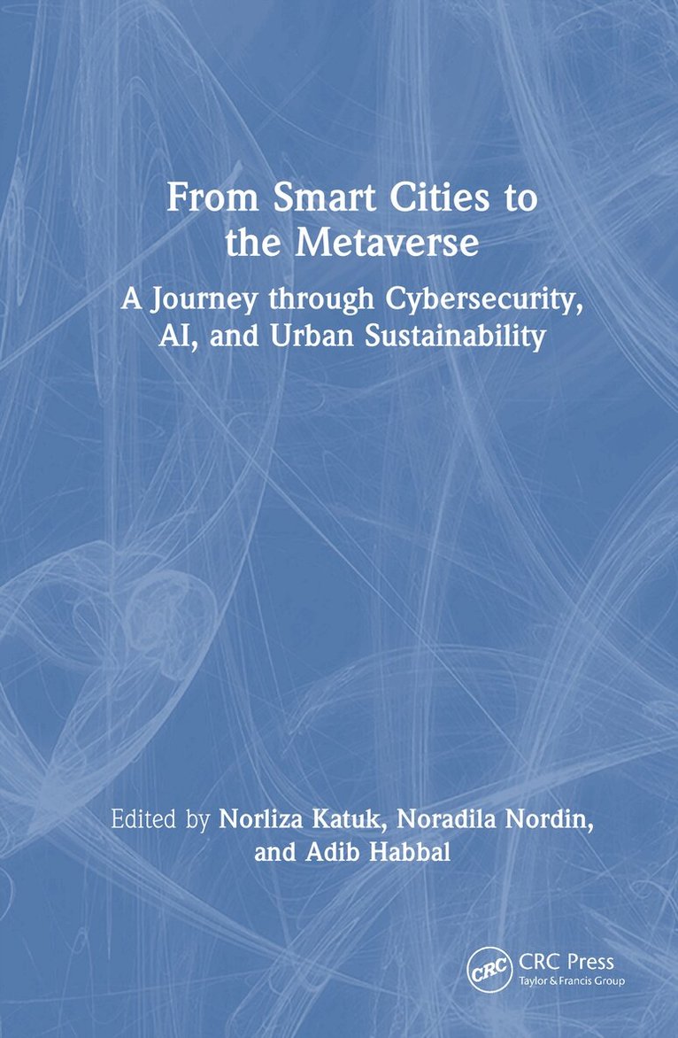 Norliza Katuk, Noradila Nordin, Adib Habbal - From Smart Cities to the Metaverse, Inbunden. Tillgänglighet: Lägg i varukorg