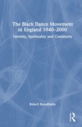 Black Dance Movement in England 1940-2000