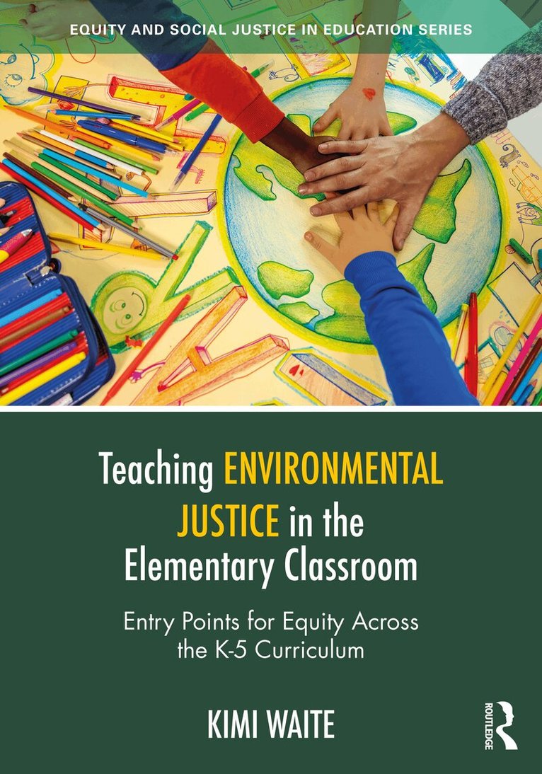 Kimi Waite - Teaching Environmental Justice in the Elementary Classroom, Häftad