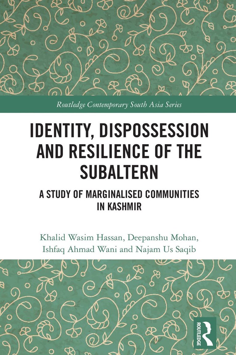 Khalid Wasim Hassan, Deepanshu Mohan, Ishfaq Ahmad Wani, Najam Us Saqib - Identity, Dispossession and Resilience of the Subaltern, Inbunden. Tillgänglighet: Lägg i varukorg