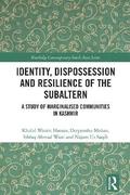 Identity, Dispossession and Resilience of the Subaltern