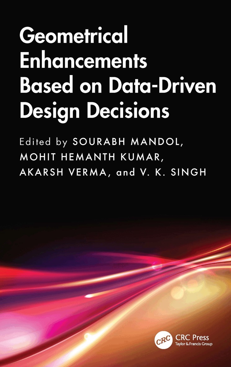 Sourabh Mandol, Mohit Hemanth Kumar, Akarsh Verma, V. K. Singh - Geometrical Enhancements Based on Data-Driven Design Decisions, Häftad. Tillgänglighet: Lägg i varukorg