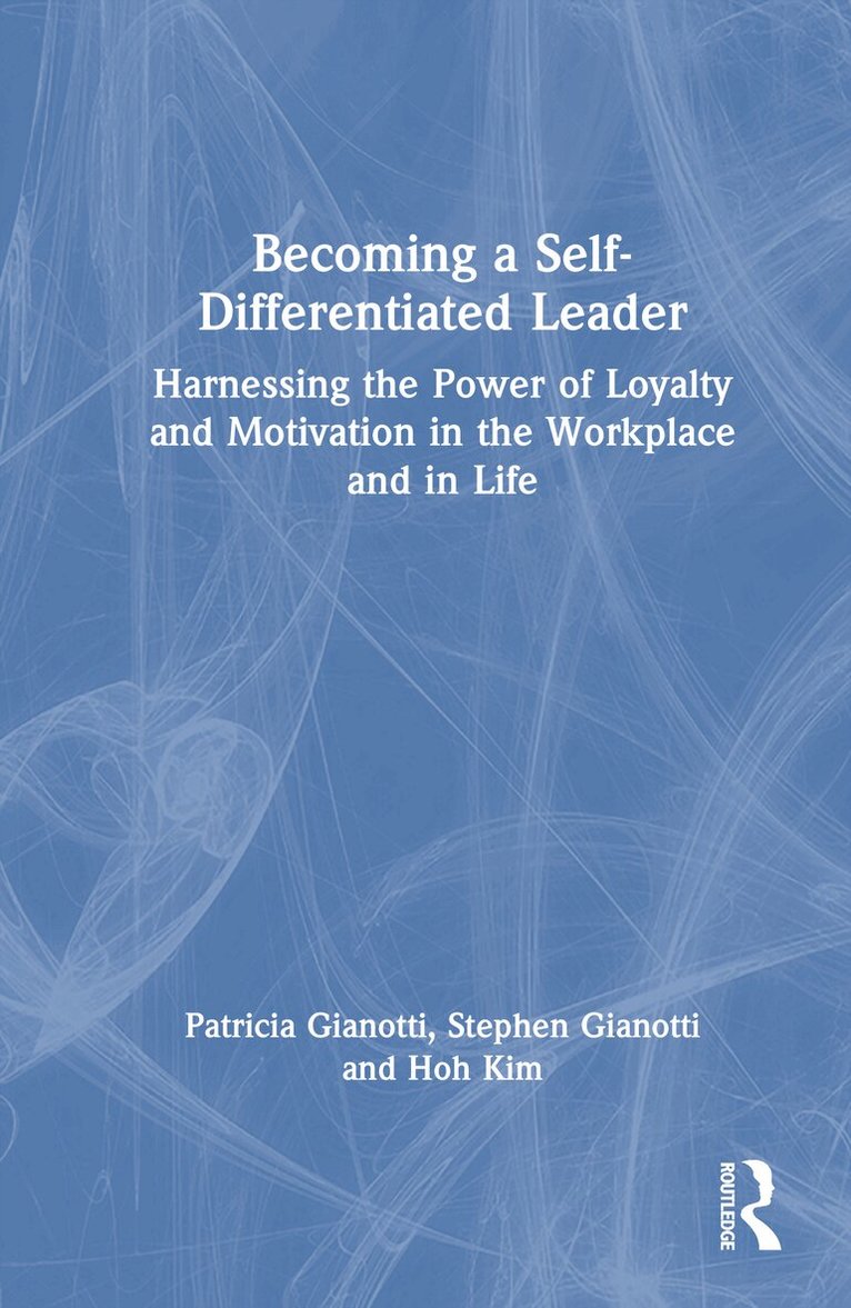 Patricia Gianotti, Stephen Gianotti, Hoh Kim - Becoming a Self-Differentiated Leader, Inbunden. Tillgänglighet: Lägg i varukorg
