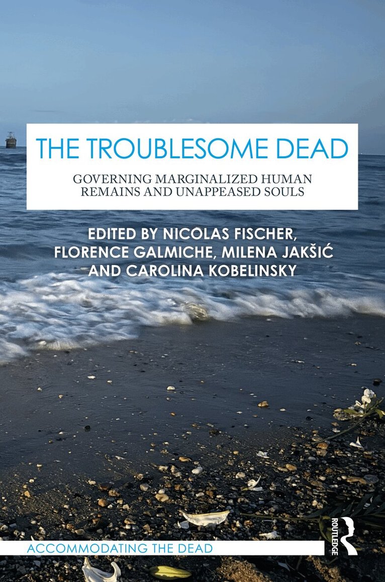 Nicolas Fischer, Florence Galmiche, Milena Jakšić, Carolina Kobelinsky - Troublesome Dead, Inbunden