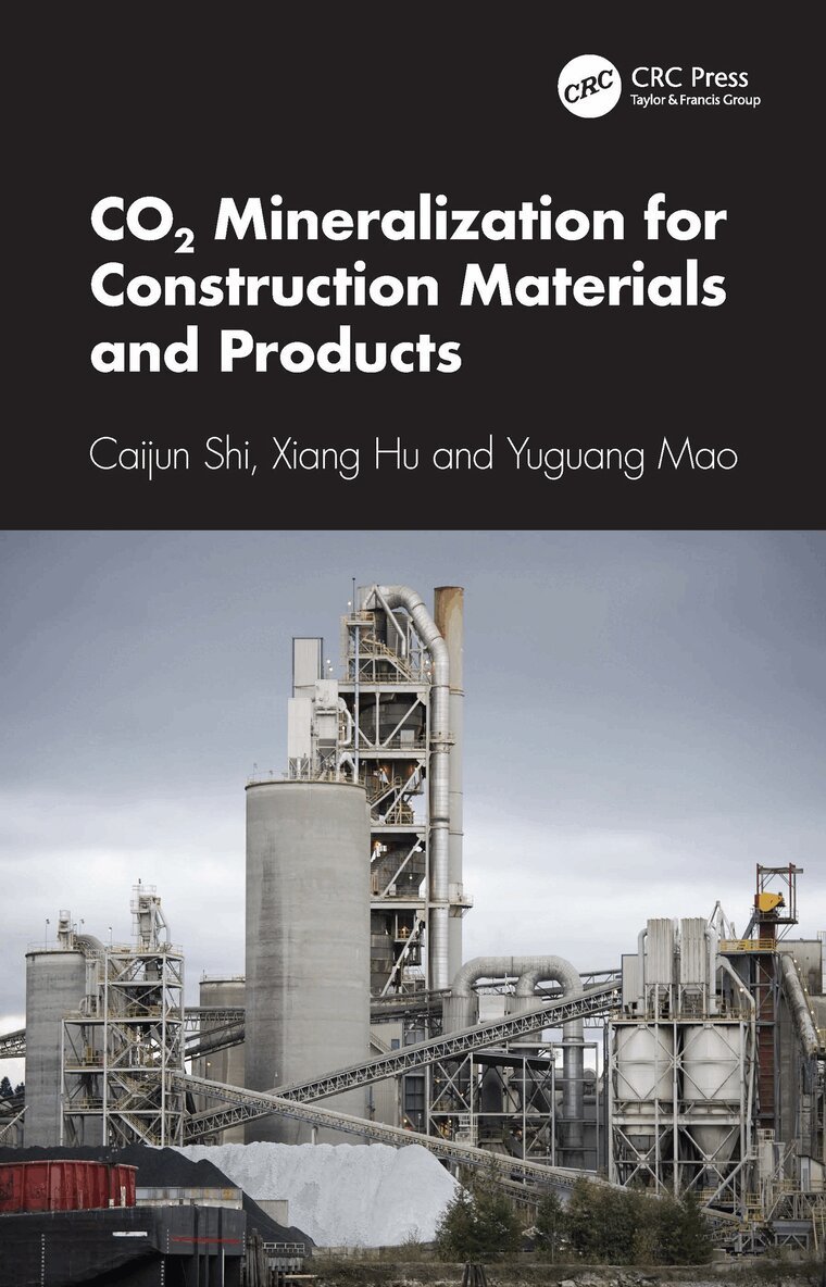 Caijun Shi, Xiang Hu, Yuguang Mao - CO2 Mineralization for Construction Materials and Products, Inbunden