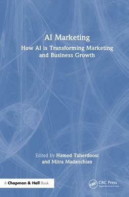 Hamed Taherdoost, Mitra Madanchian - AI Marketing, Inbunden. Tillgänglighet: Lägg i varukorg