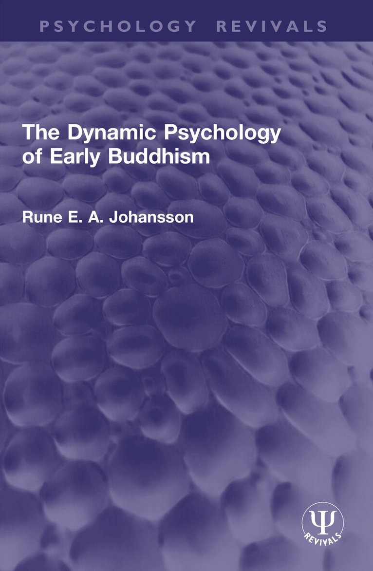 Rune Johansson - Dynamic Psychology of Early Buddhism, Häftad