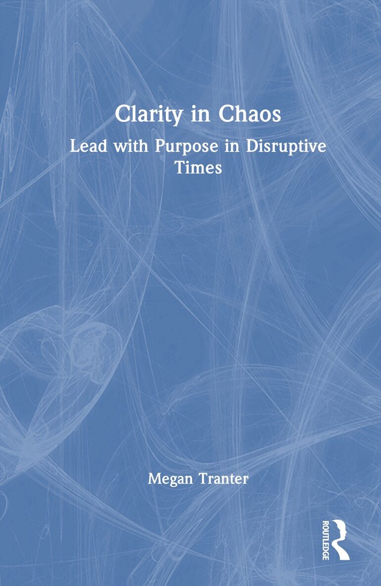 Megan Tranter - Clarity in Chaos, Inbunden. Tillgänglighet: Lägg i varukorg