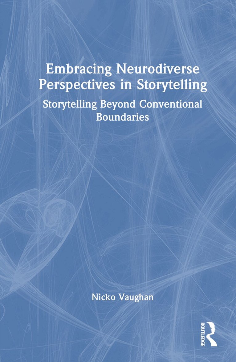 Nicko Vaughan - Embracing Neurodiverse Perspectives in Storytelling, Inbunden