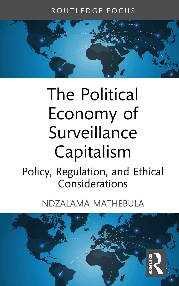 Ndzalama Mathebula - Political Economy of Surveillance Capitalism, Inbunden. Tillgänglighet: Kommande