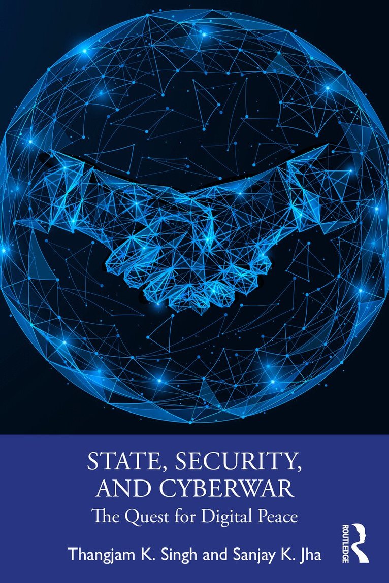 Thangjam K. Singh, Sanjay K. Jha - State, Security, and Cyberwar, Häftad. Tillgänglighet: Lägg i varukorg