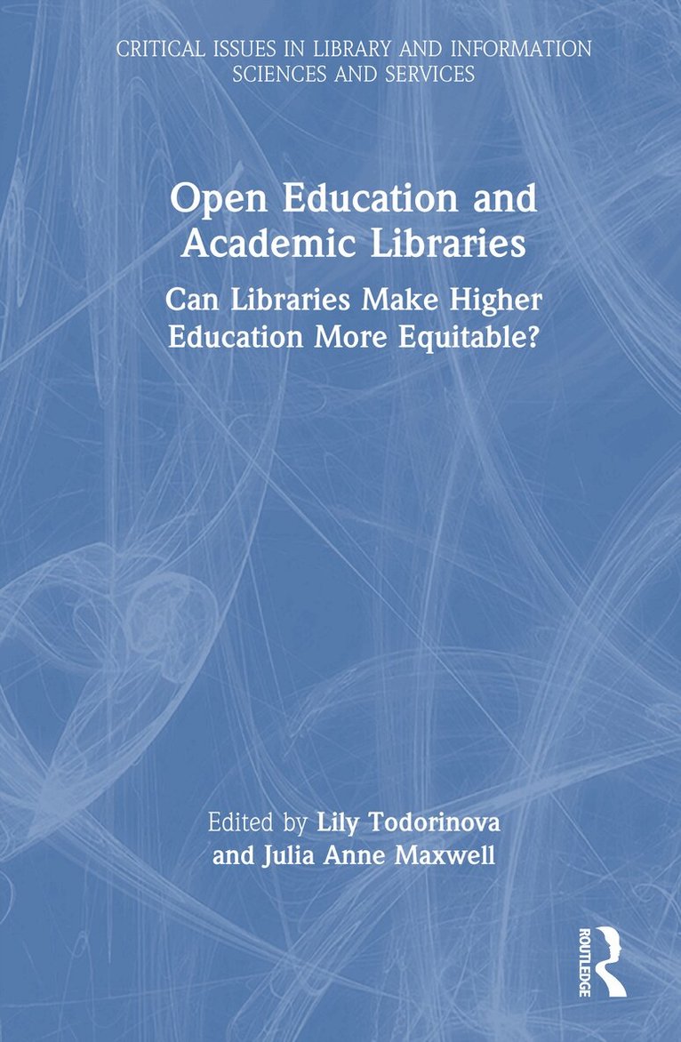 Lily Todorinova, Julia Anne Maxwell - Open Education and Academic Libraries, Inbunden. Tillgänglighet: Kommande