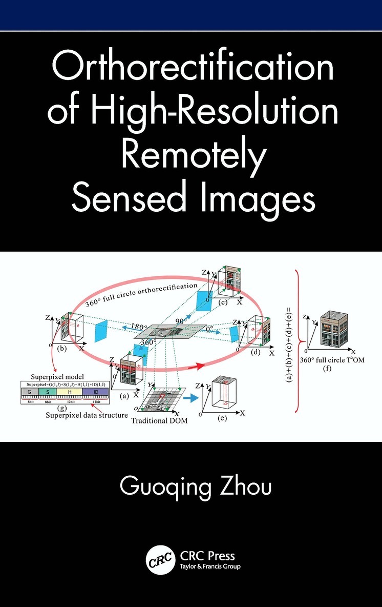 Guoqing Zhou - Orthorectification of High-Resolution Remotely Sensed Images, Inbunden. Tillgänglighet: Lägg i varukorg
