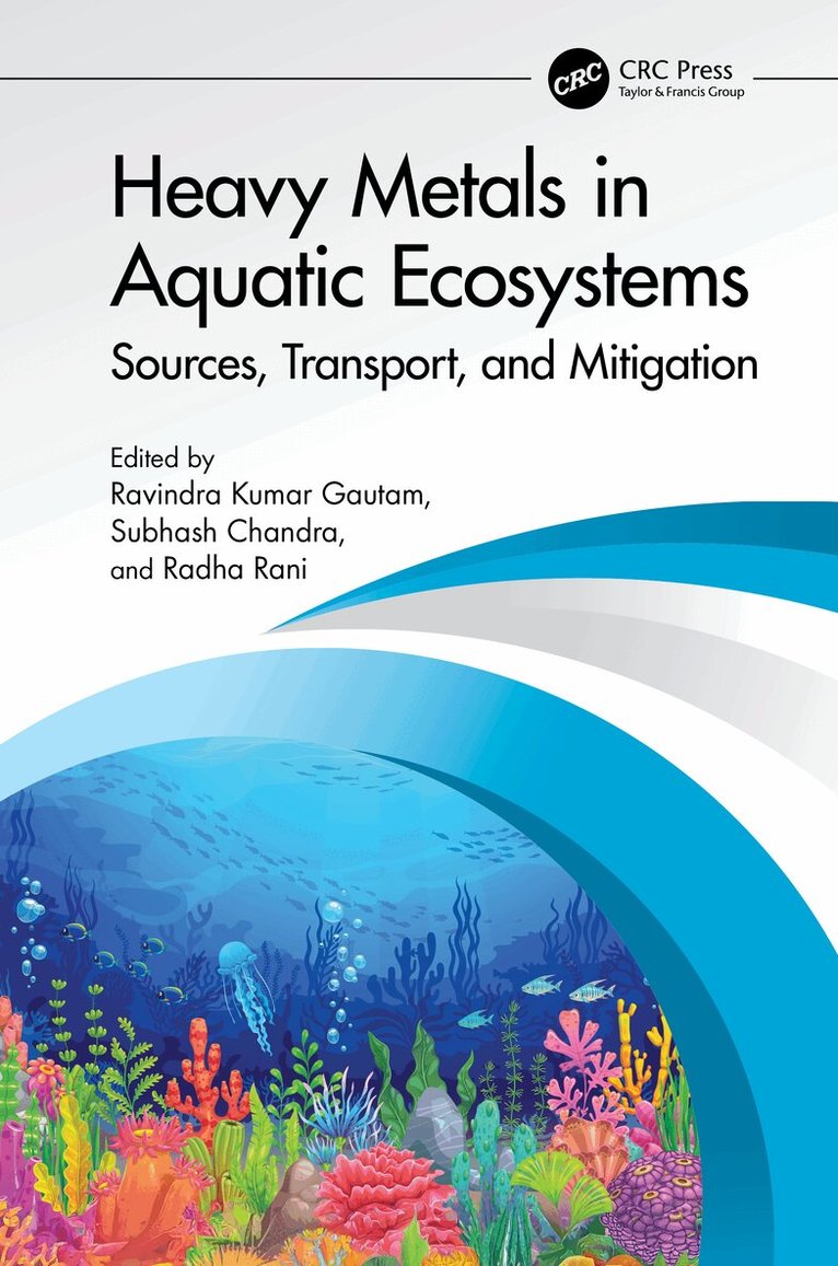 Ravindra Kumar Gautam, Subhash Chandra, Radha Rani - Heavy Metals in Aquatic Ecosystems, Inbunden
