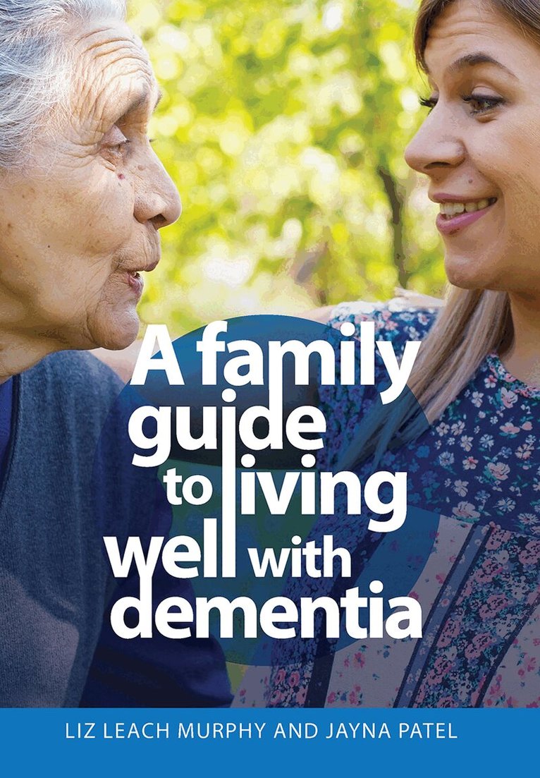 Liz Leach Murphy, Jayna Patel - Family Guide to Living Well with Dementia, Inbunden. Tillgänglighet: Lägg i varukorg