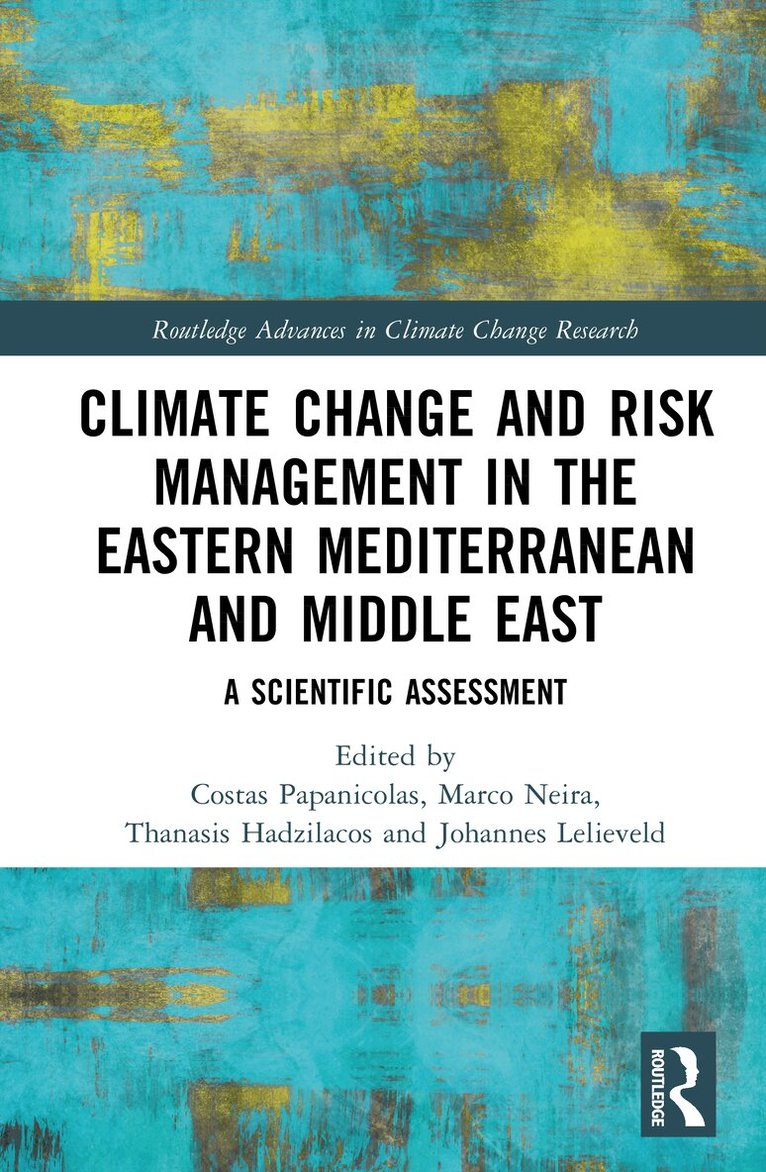 Costas Papanicolas, Marco Neira, Thanasis Hadzilacos, Johannes Lelieveld - Climate Change and Risk Management in the Eastern Mediterranean and Middle East, Inbunden