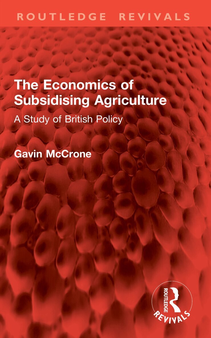 Gavin McCrone - Economics of Subsidising Agriculture, Häftad