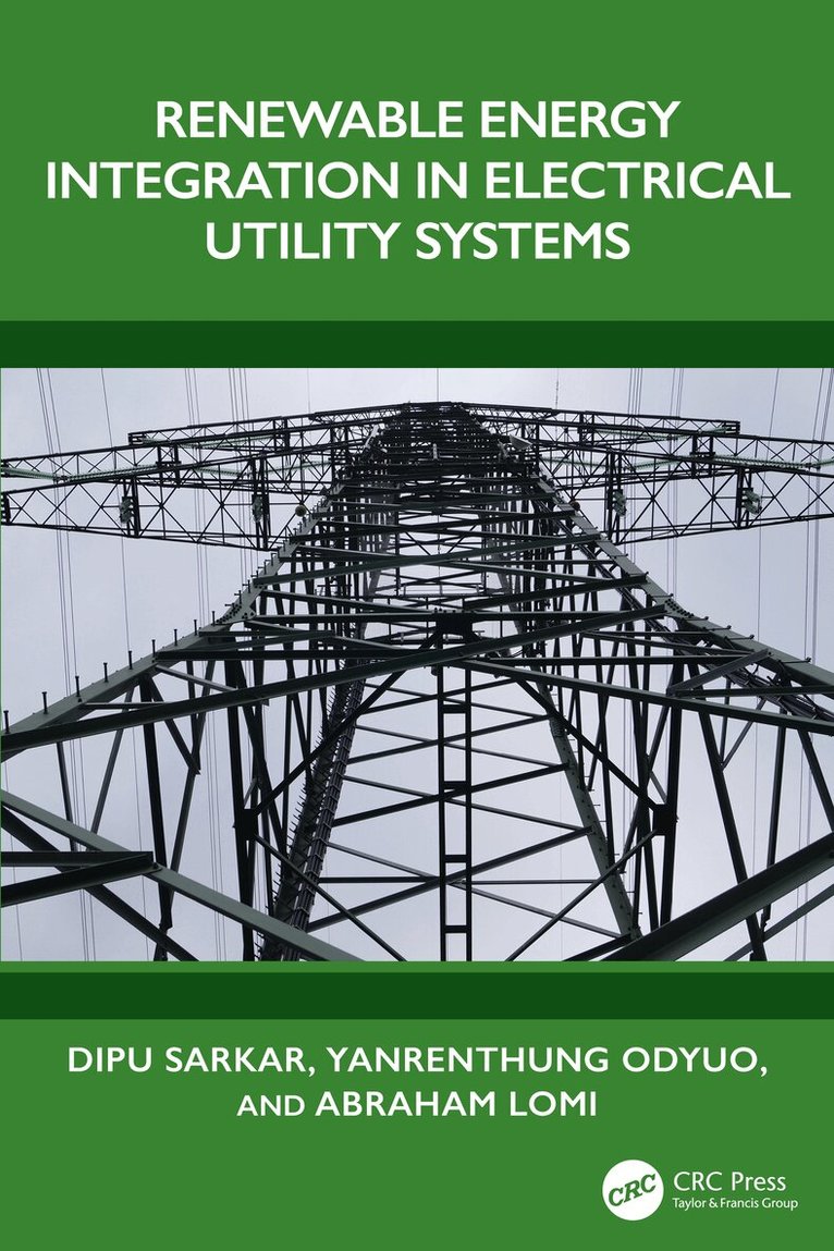 Dipu Sarkar, Yanrenthung Odyuo, Abraham Lomi - Renewable Energy Integration in Electrical Utility Systems, Inbunden