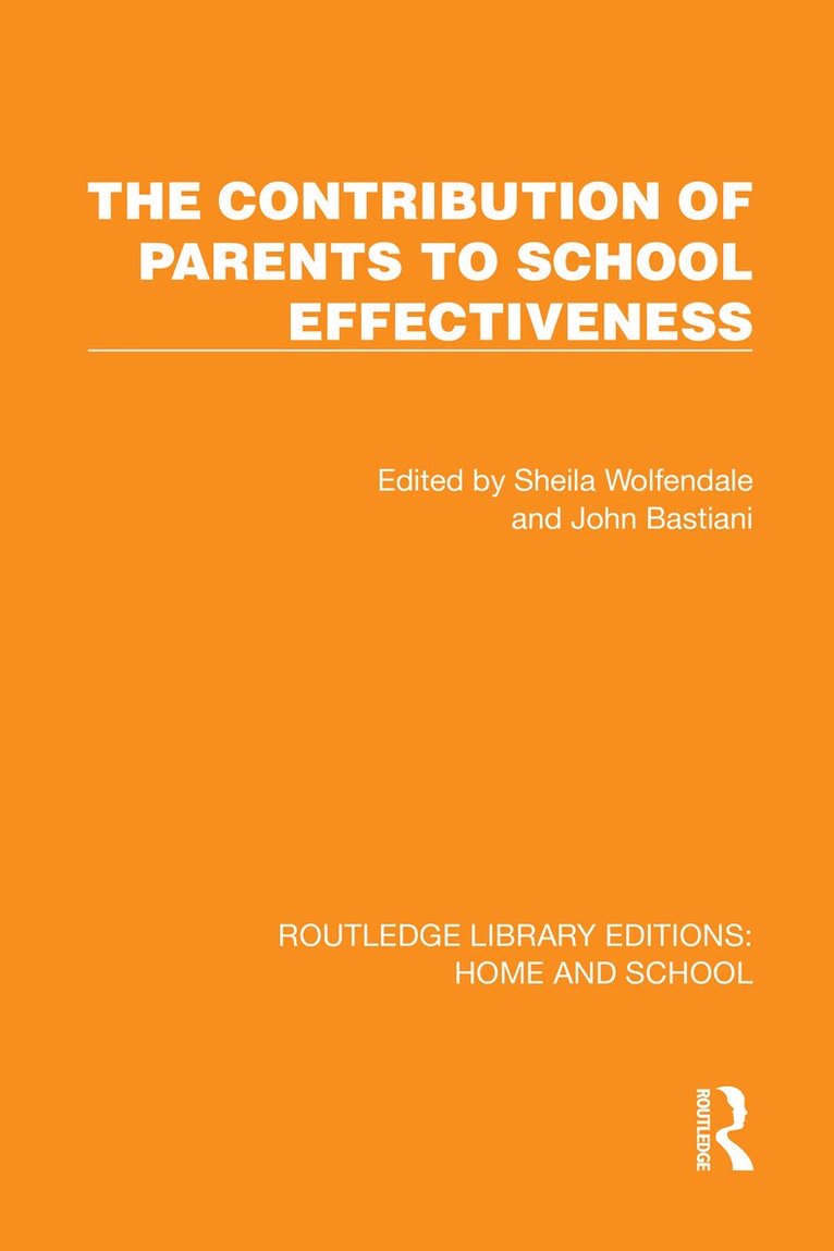 Sheila Wolfendale, John Bastiani - Contribution of Parents to School Effectiveness, Häftad
